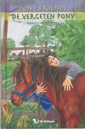 Henriette kan hemmink de vergeten pony 9789060569085
