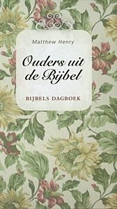 Henry, Matthew. - Ouders uit de Bijbel