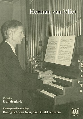 Vliet Herman van - U zij de Glorie / Daar juicht een toon