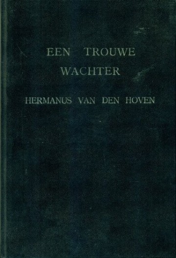 Hermanus van den hoven een trouwe wachter