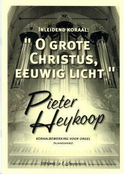 Heykoop, Pieter - O Grote Christus eeuwig licht (noten)
