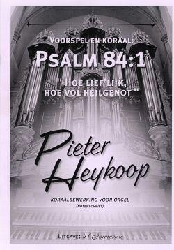 Heykoop, Pieter - Voorspel Koraal Psalm 84:1 (noten)