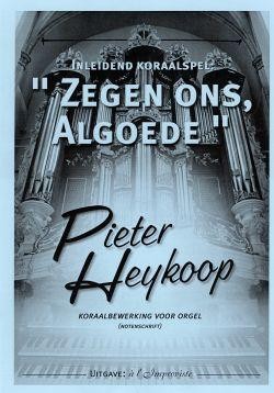 Heykoop, Pieter - Inleiding Zegen ons Algoede (klavar)