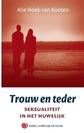 Hoek-van Kooten, Alie - Trouw en teder
