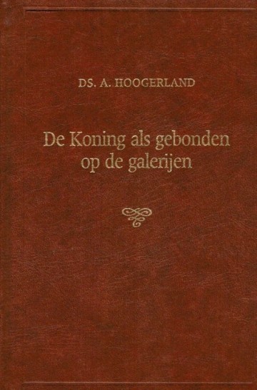 Hoogerland ds a   de koning als gebonden op de galerijen