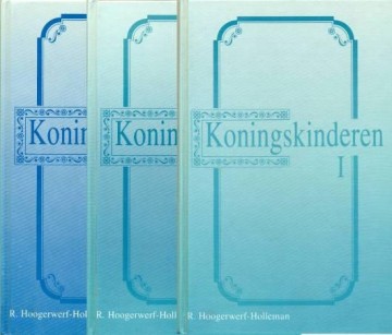 Hoogerwerf-Holleman, R. - Koningskinderen I+II+III