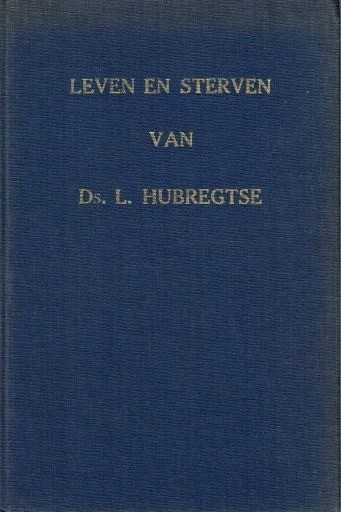 Hubregtse i   leven en sterven van ds l hubregtse