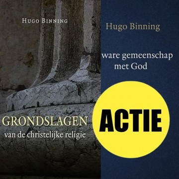 Hugo binning 9789033130946 de ware gemeenschap met god 9789033131226 grondslagen van de christelijke religie verklaring catechismus westminster