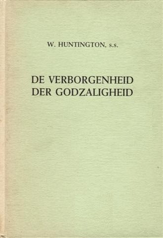 Huntington william   de verborgenheid der godzaligheid
