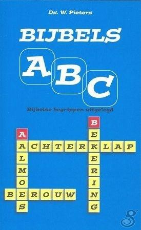 Pieters, ds. W. - Bijbels ABC - Bijbels begrippen uitgelegd