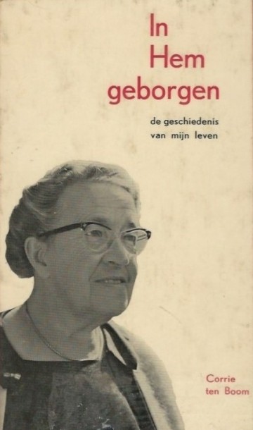 In hem geborgen de geschiedenis van mijn leven corrie ten boom ex libris hardcover boom corrie ten   in hem geborgen