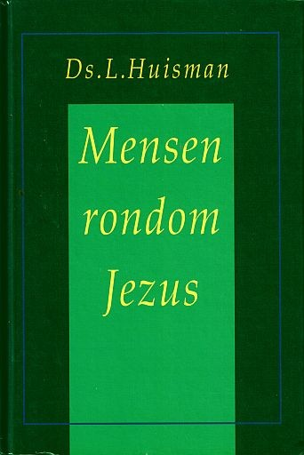 Isbn 9789033604164 huisman ds l   mensen rondom jezus 9789033604164