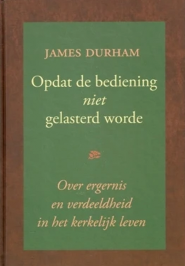James durham opdat de bediening niet gelasterd worde