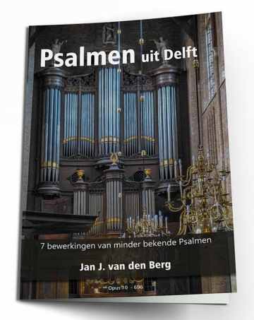 Jan j van den berg psalmen uit delft 7 bewerkingen van minder bekende psalmen