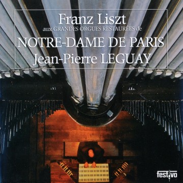 Jean pierre leguay  franz liszt aux grandes orgues restaurees de notre dame de paris