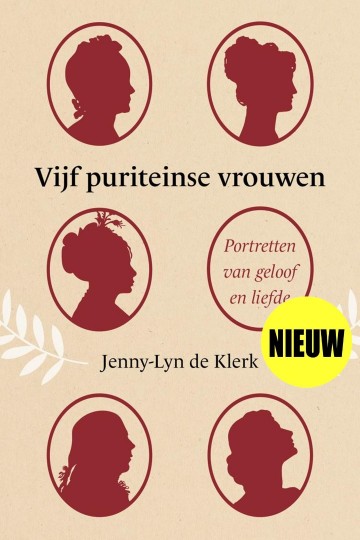 Jenny lyn de klerk vijf puriteinse vrouwen portretten van geloof en liefde 9789402908589
