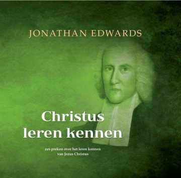 Jonathan edwards christus leren kennen 9789490165468