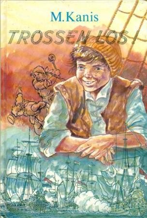 Kanis, M.- Trossen los! (Actie)