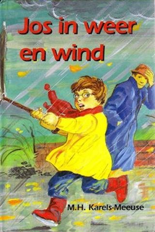 Karels-Meeuse, M.H. - Jos in weer en wind