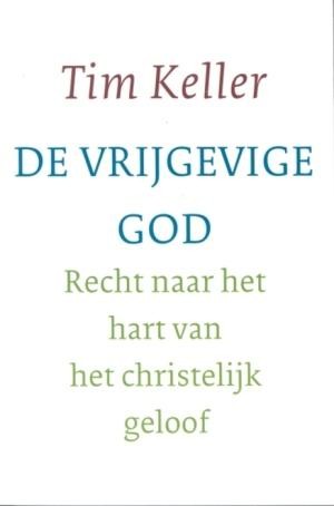 Keller, Tim - De vrijgevige God