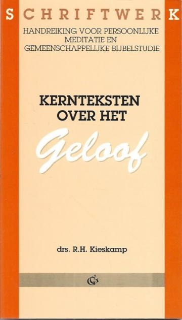 Kernteksten over het geloof r h  kieskamp 9789061404576