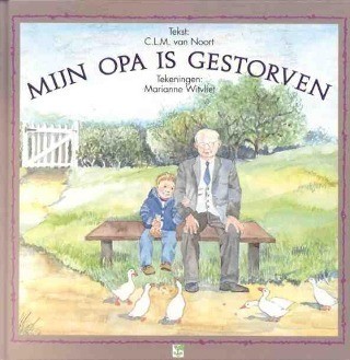 Kind en rouwverwerking clm van noort mijn opa is gestorven uitgeverij groen