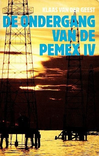 Klaas van der geest de ondergang van de pemex iv