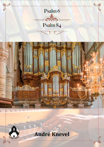 Knevel psalm 6 en psalm 84