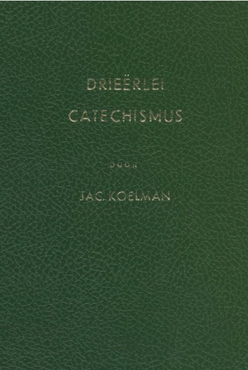 Koelman jac   drieerlei catechismus