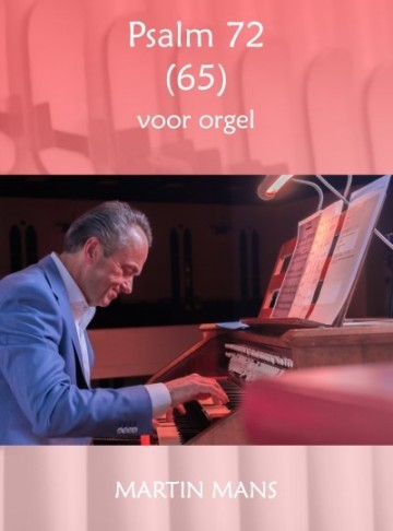 Koraalbewerking psalm72psalm 65 notenmartinmans