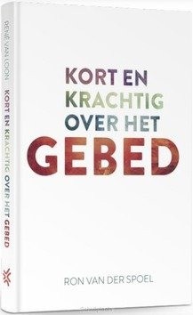 Kort en krachtig over het gebed