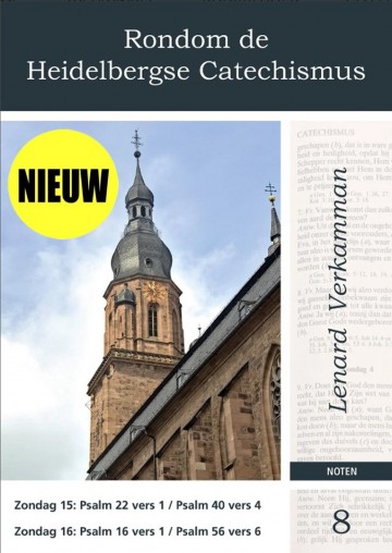 Lenard verkamman deel 8 rondom de heidelberger catechismus deel 8 noten psalm 22 psalm 40 psalm 16 psalm 56 lenard verkamman