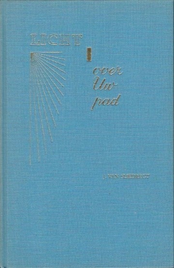 Licht over uw pad j van sliedregt 16e druk 1974