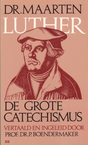 Luther maarten   de grote catechismus preken van luther