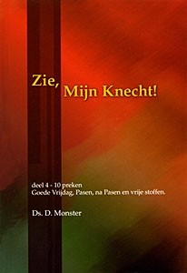 Monster, ds. D. - Zie Mijn Knecht (deel 4)