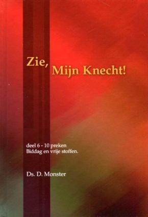 Monster, ds. D. - Zie Mijn Knecht (deel 6)
