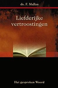 Mallan, ds. F. - Liefdevolle vertroostingen