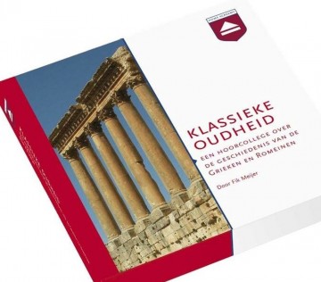 Meijer fik   klassieke oudheid   een hoorcollege over de geschiedenis van de grieken en romeinen