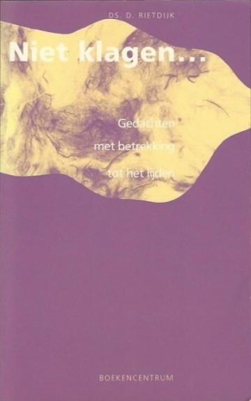 Niet klagen ds d rietdijk 9023912640 9789023912644 400x639