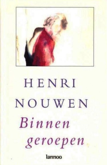 Nouwen henri   binnen geroepen