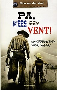 Voet, Nico van de - Pa, wees een vent!