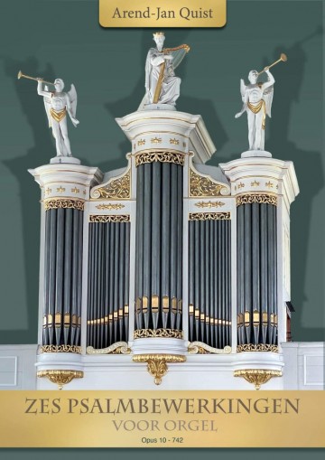 Opus10 zes psalmbewerkingen voor orgel noten arend jan quist refoboekcom