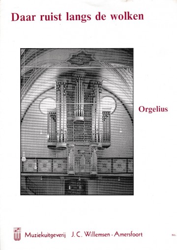 Orgelius   daar ruist langs de wolken wil648