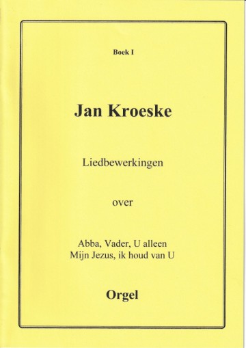 P101155 jan kroeske liedbewerkingen abba vader mijn jezus ik hou van u