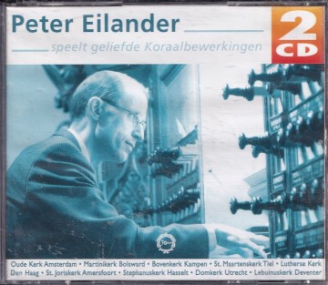 Peter eilander speelt geliefde koraalbewerkingen 2 cd box orgel