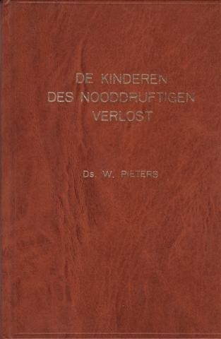 Pieters ds w   de kinderen des nooddruftigen verlost bevestigings  en intredepreek en enkele meditaties van ds w pieters predikant der nederlands hervormde kerk te genemuiden