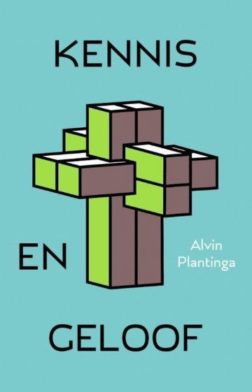 Plantinga kennis en geloof