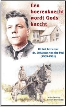 Poel,ds.Joh - Boerenknecht wordt Gods Knecht (Leesbk)