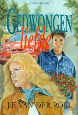 Poel, J.F. van der - Gedwongen liefde