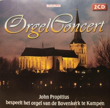 Propitius john   orgelconcert bovenkerk kampen